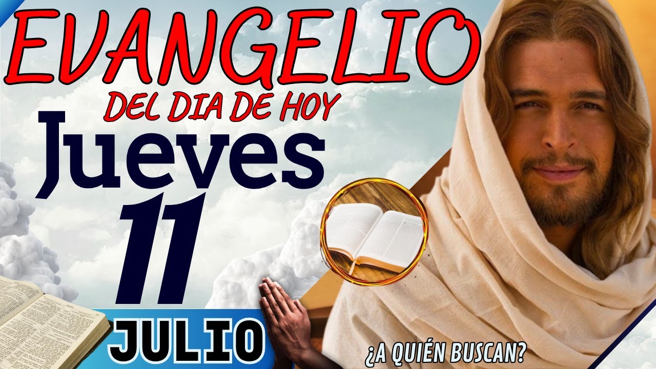 Evangelio del día de Hoy Jueves 11 de Julio de 2024 |Lectura y ...