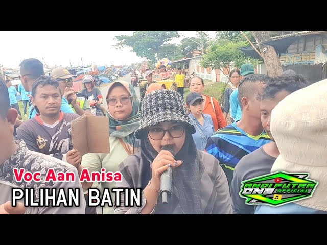 ANDI PUTRA 1 Pilihan Batin Voc Aan Anisa Live Karangsong Tgl 23 April 2024 class=