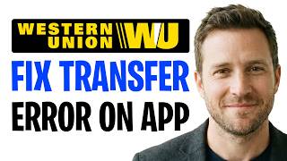 How to Fix Transfer Error on Western Union App (Step by Step) 2026 ✅