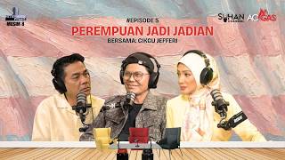 EPISOD 5 - PEREMPUAN JADI-JADIAN [PODCAST HITAM PUTIH KEHIDUPAN MUSIM 8]