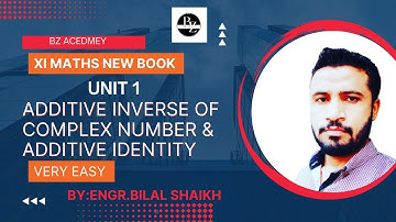 |Additive inverse| of complex Number and |Additive identity|class 11| Engr.Bilal shaikh|