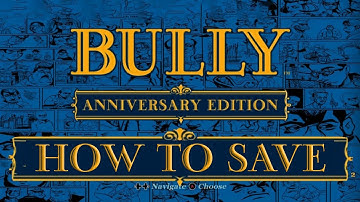 Bully Anniversary Edition: How To Save Game