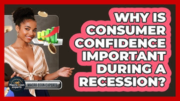 Why Is Consumer Confidence Important During A Recession? - Macroecon Experts