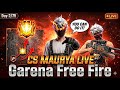 CS MAURYA GAMING LIVE GARENA FREE FIRE