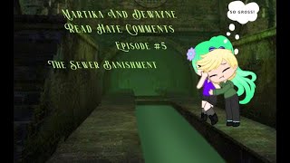 Martika And Dewayne Read Hate Comments Episode #5 [The Sewer Banishment]