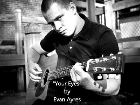 "Your Eyes" - Evan Ayres
