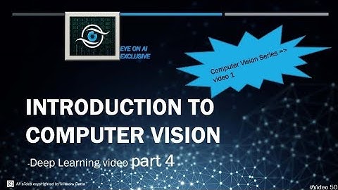 Introduction to Computer Vision || OpenCV intro || DL video part 4