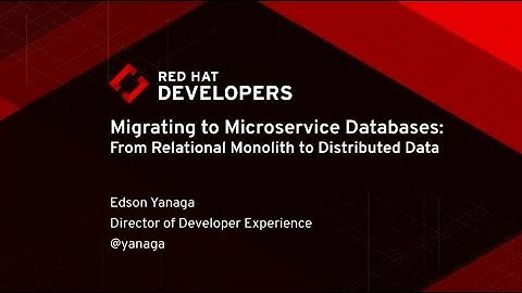 Migrating to Microservice Databases: From Relational Monolith to Distributed Data - Edson Yanaga