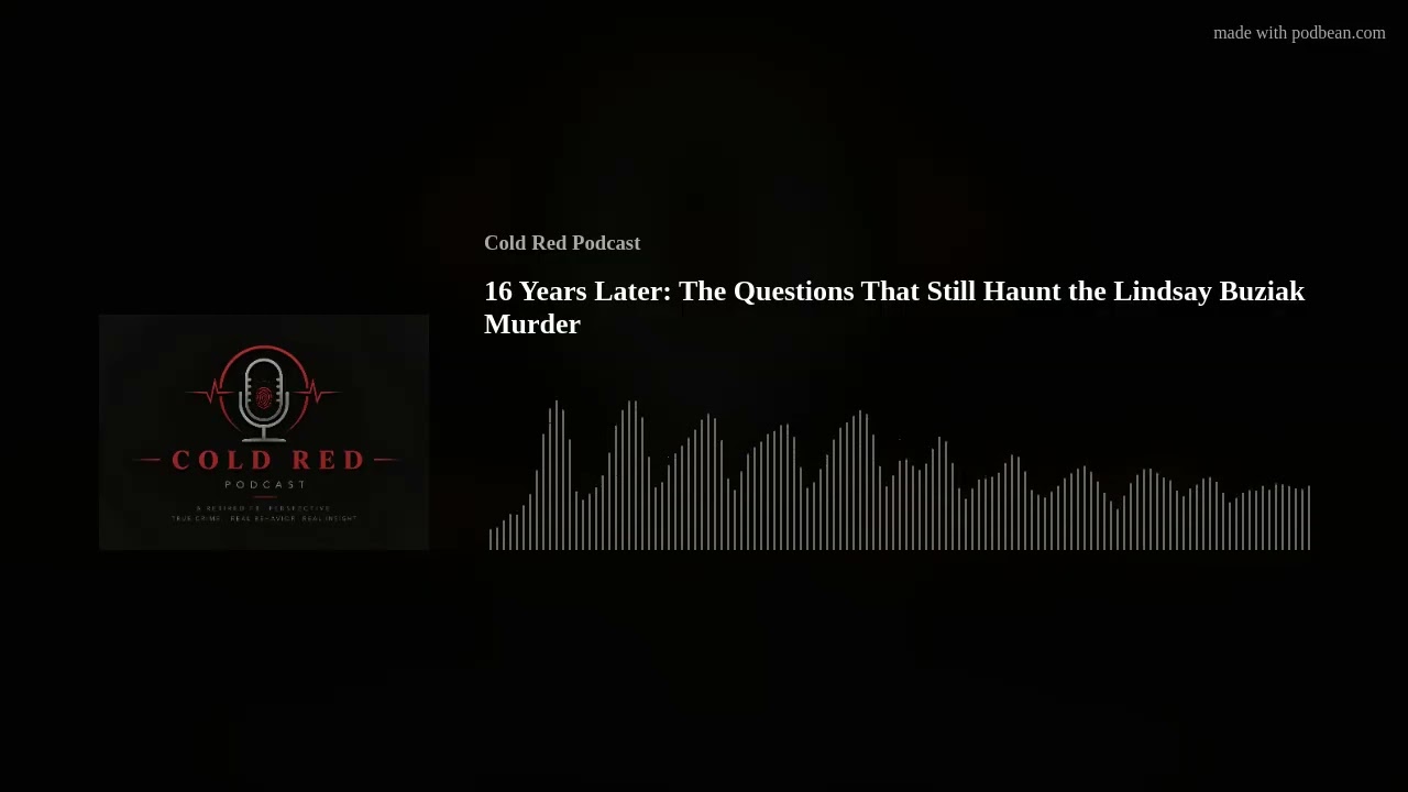 16 Years Later: The Questions That Still Haunt the Lindsay Buziak Murder