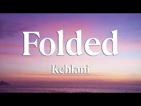 Kehlani - Folded (Lyrics) (Loop Video)