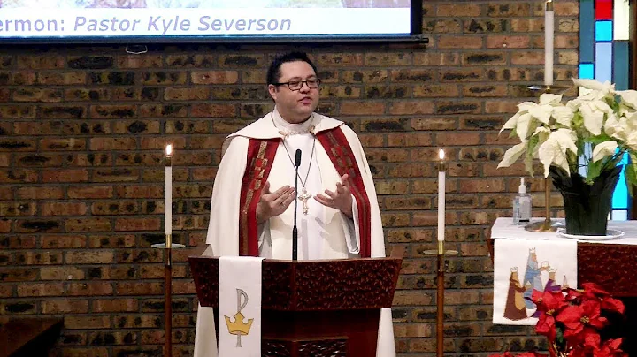 Rev. Kyle Severson - Sermon - Second Sunday of Christmas