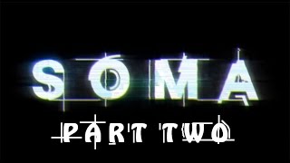Lets Play SOMA! Episode 2 (Tate) Is this game really a horror?