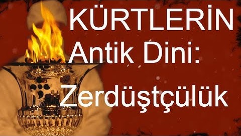 Zerdüştlük Nedir ( Farsların ve Kürtlerin Ataları Eski Dini, Zerdüştlük Belgeseli )