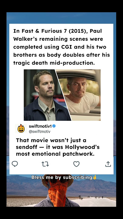 In Fast & Furious 7 (2015), Paul Walker’s remaining scenes were completed using CGI