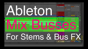 Mix Busses with Ableton for Bus FX and Quick Stems