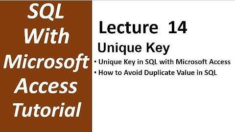 SQL with Microsoft Access 2016 | UNIQUE Keys in SQL with Microsoft Access - 14