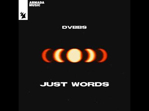 DVBBS - Just Words (Extended Mix) [Audio]