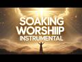 Soaking Worship Instrumental (1 Hour) | Deep Prayer &amp; Healing in God’s Presence!