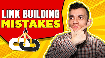 7 Suicidal Link Building Mistakes To Avoid (IMPORTANT)