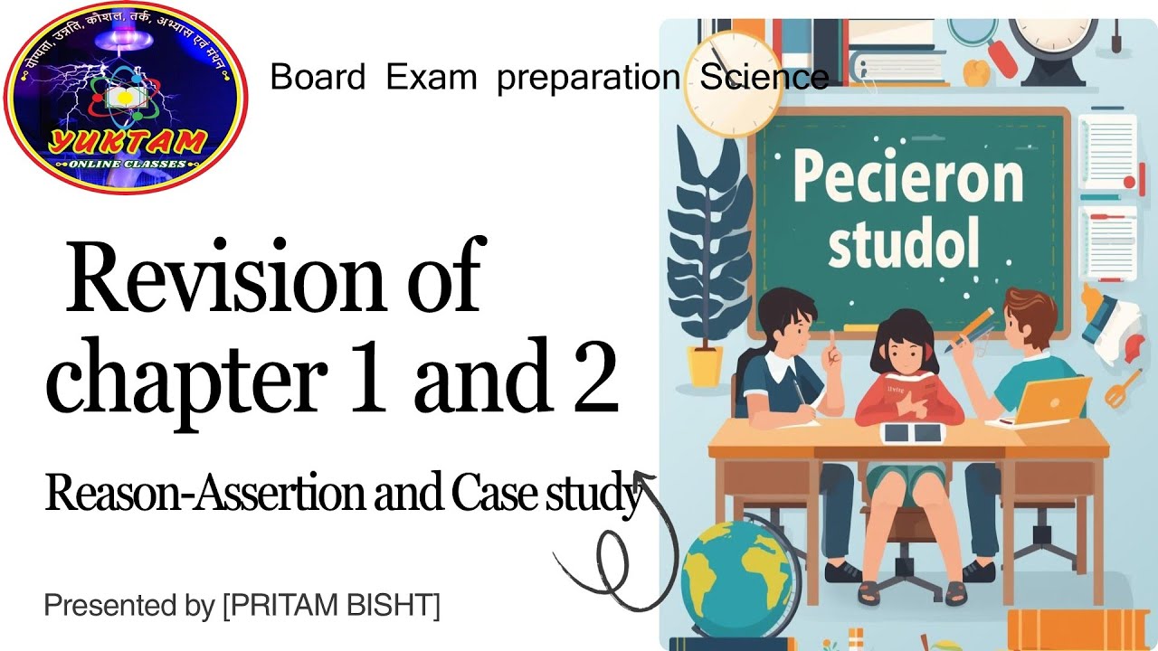 Class 10 Science Revision | Chapter 1 & 2 | Reason-Assertion & Case Study | Board Exam 2026