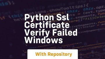 python ssl certificate verify failed windows