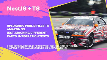 Nest.js Uploading public files to Amazon S3. Jest. Mocking different parts. Integration tests