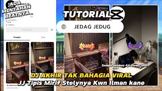 Tutorial Edit Jedag Jedug Capcut Mirif Stelynya Kwn Ilman | Dj Akhir Tak Bahagia Viral