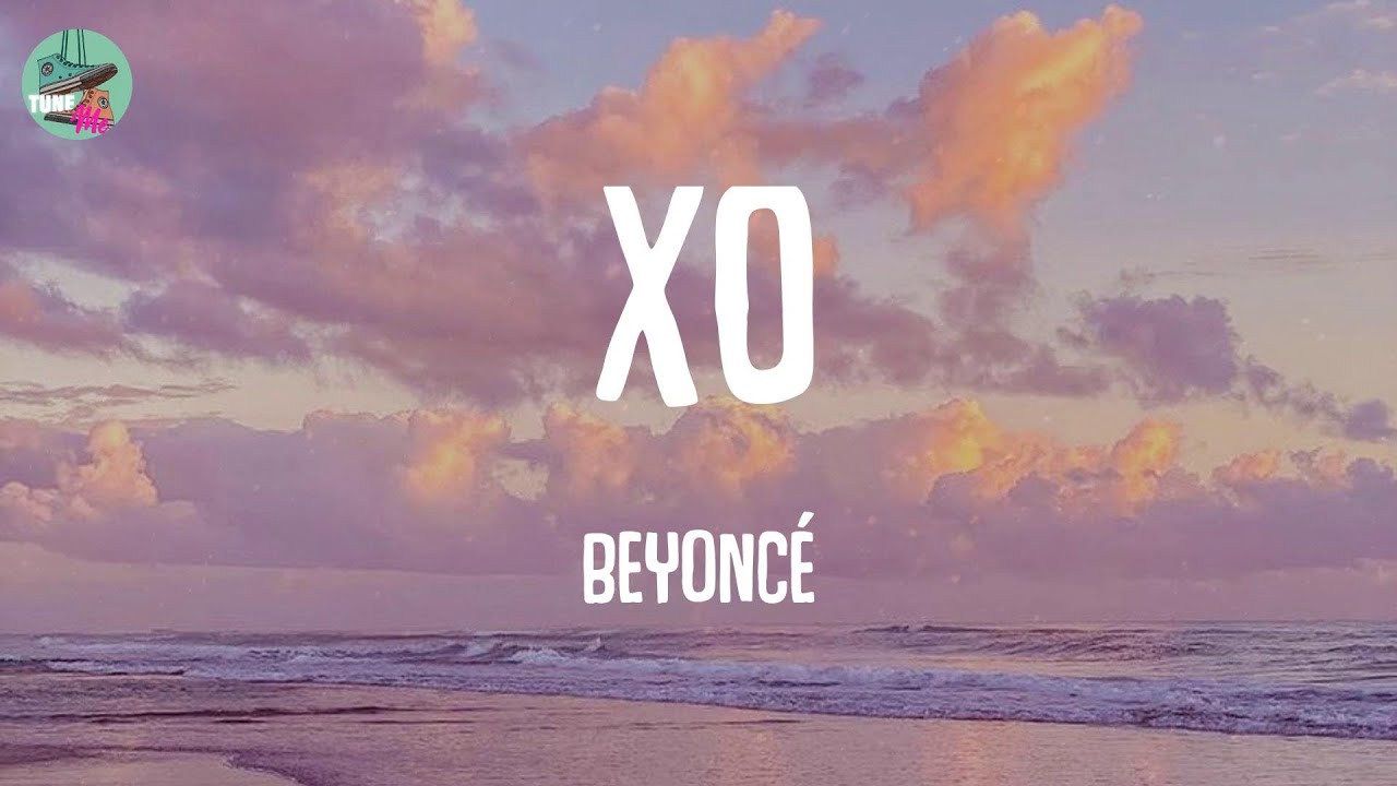 XO - Beyoncé (Lyrics) - YouTube