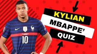 MBAPPE' QUIZ : HOW WELL DO YOU KNOW KYLIAN MBAPPE' ? + 2 FUN FACTS