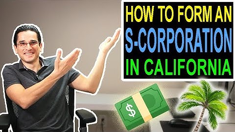 How To Form an S-Corporation in California (Part 1 of 3)