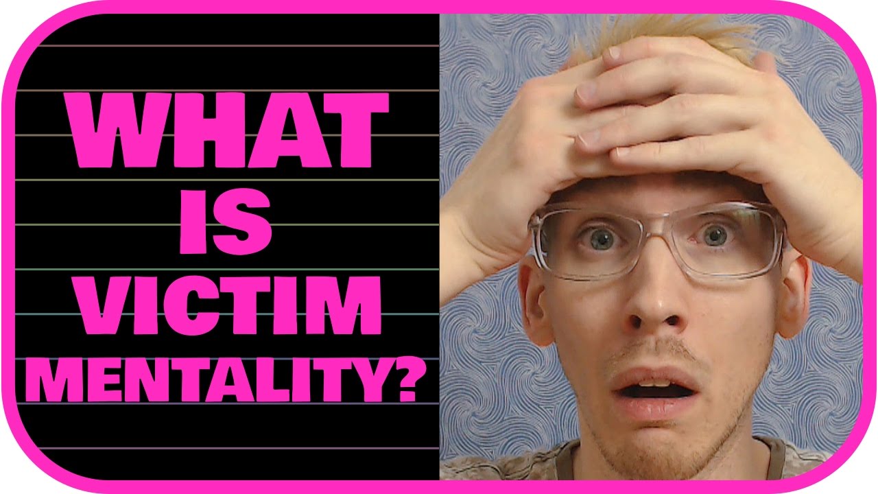 What is Victim Mentality? YouTube