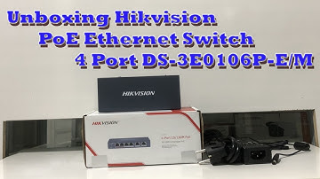 Unboxing Hikvision PoE Ethernet Switch 4 Port DS 3E0106P EM 2022 | Saduca Camera Computer