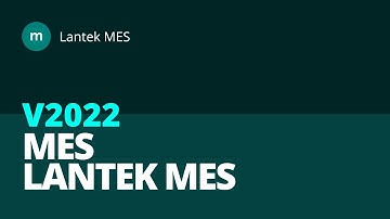 Lantek V2022 - Highlights of Lantek MES