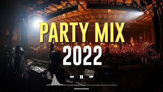 Party Mix 2022 | Best Remixes Of Popular Songs | Mashup &amp; Covers 2022