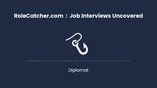 Diplomat : Job Interviews Uncovered
