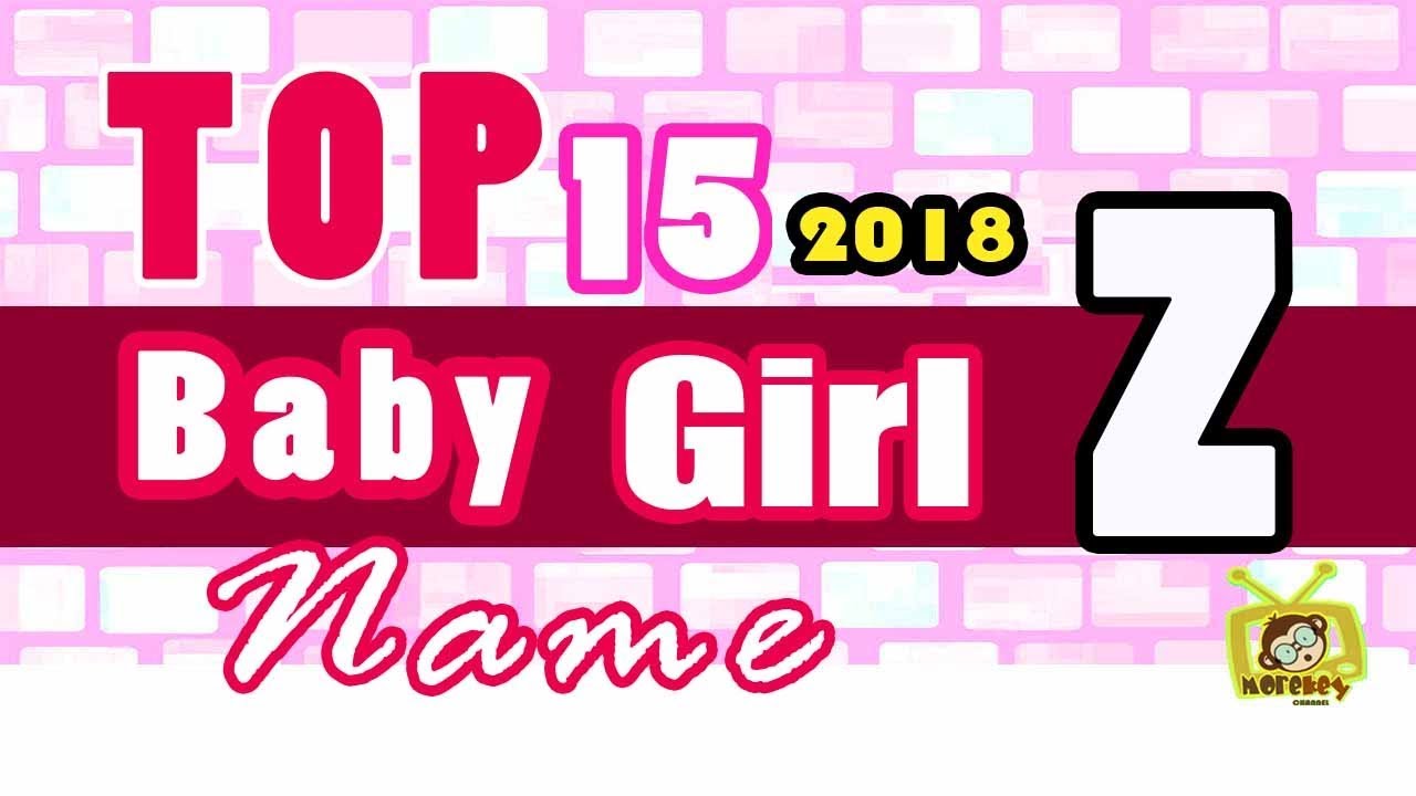 Baby Girl Name Starting With Z 2018 S Top15 Modern Baby Names
