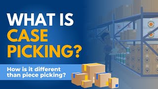 What is Case Picking in a Warehouse? The difference between case picking vs piece picking