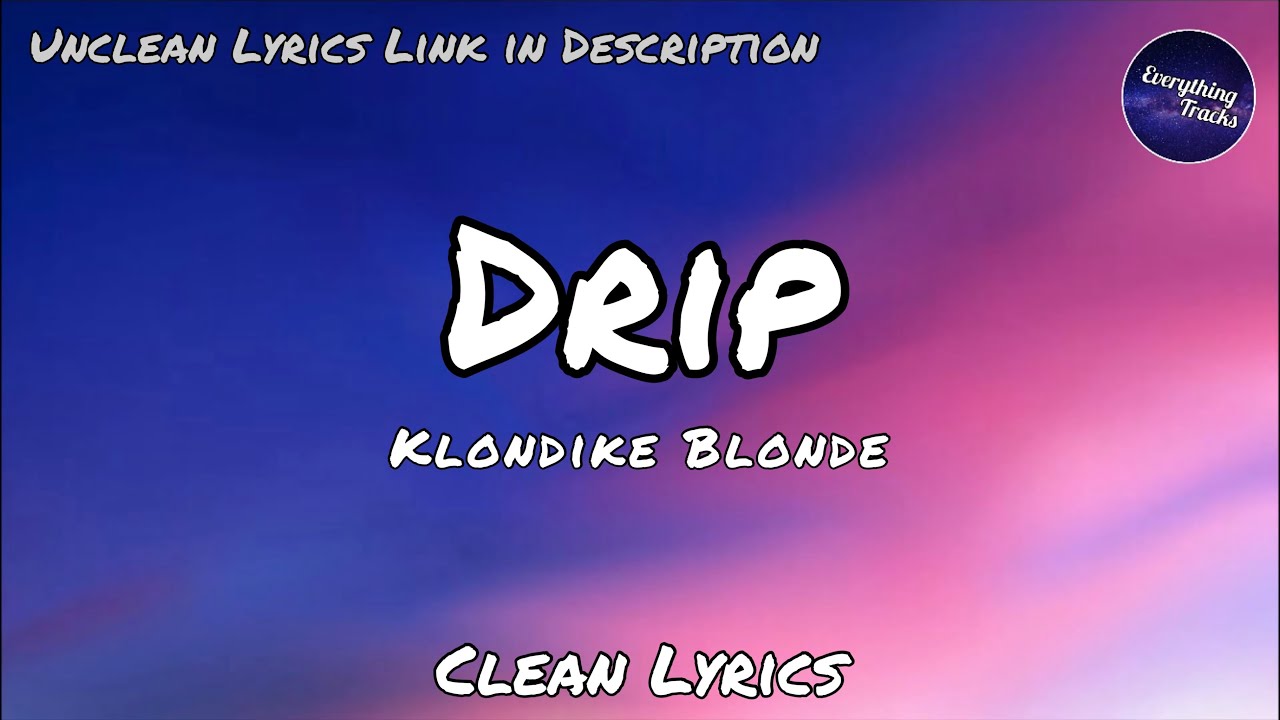 Klondike Blonde   Drip Clean Lyrics Unclean Lyrics in Description Dixie Damelio Meme