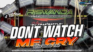 DJ TRAP BATTLE DONT WATCH ME CRY JINGLE RISWANDA ONE