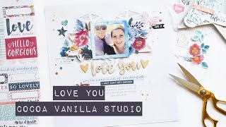 Scrapbooking Process - Love You; Cocoa Vanilla Studio