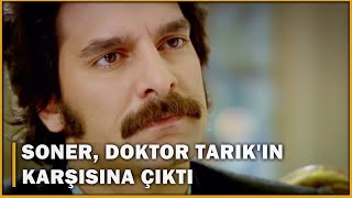 Soner Doktor Tarık'ın Karşısına Çıktı! - Öyle Bir Geçer Zaman Ki 68.Bölüm