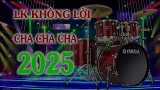 LK Cha Cha Cha Không Lời Cực Hay || Mới Nhất 2025 || Cực Phiêu