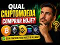 Qual Criptomoeda Comprar Hoje?