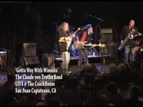 Gotta Way With Wimmin - The Claude von Trotha Band - LIVE @ The CoachHouse 1-23-10
