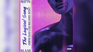 MATTN x Klaas - The Logical Song (Dimitri Vegas & Like Mike Remix) [IS Edit]