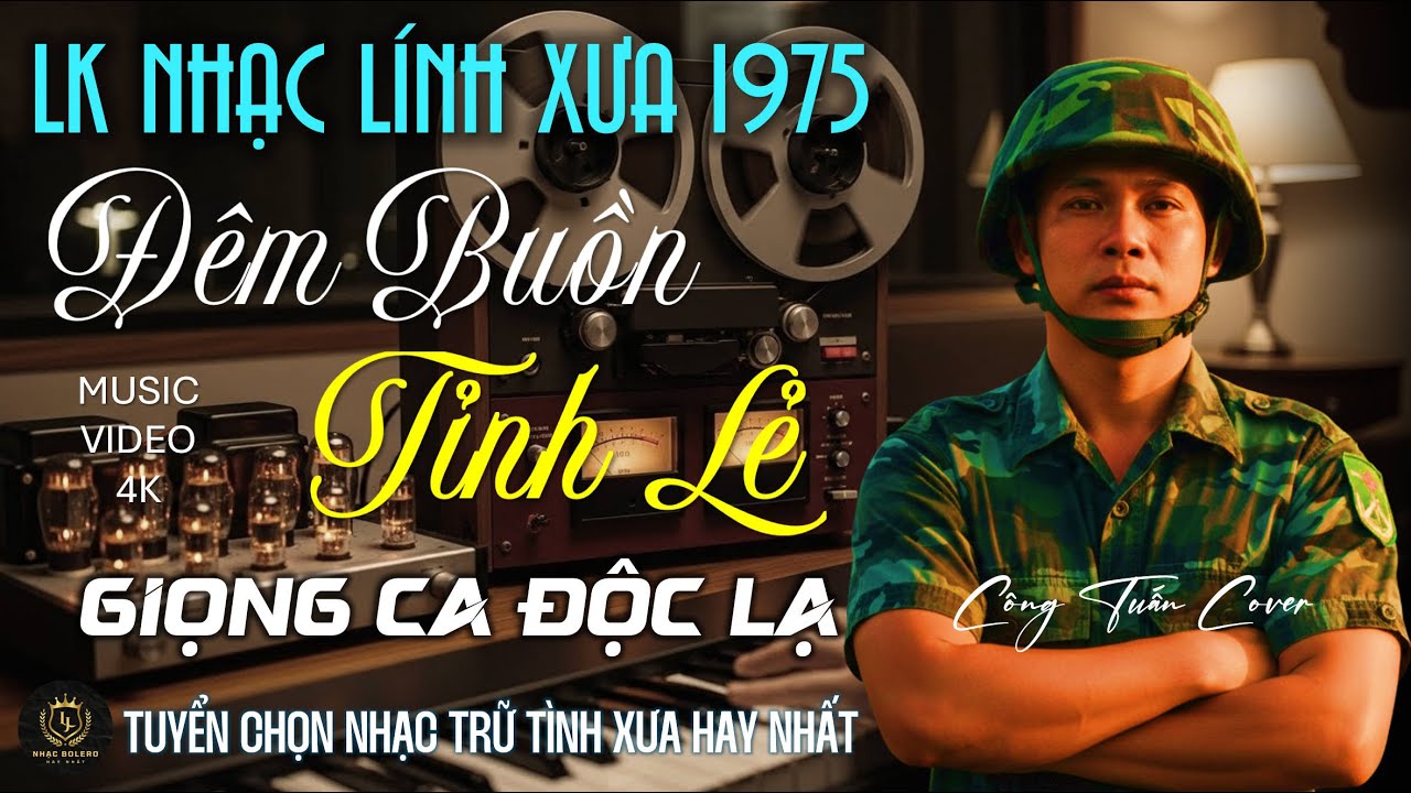 Nhạc Lính Xưa 1975 Công Tuấn - Bolero Trữ Tình Người Lính Thời Chinh Chiến - Nghe Là Nhớ Cả Một Đời