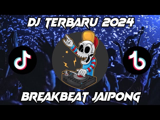 DJ TERBARU 2024 FULL BASS BREAKBEAT JAIPONG class=