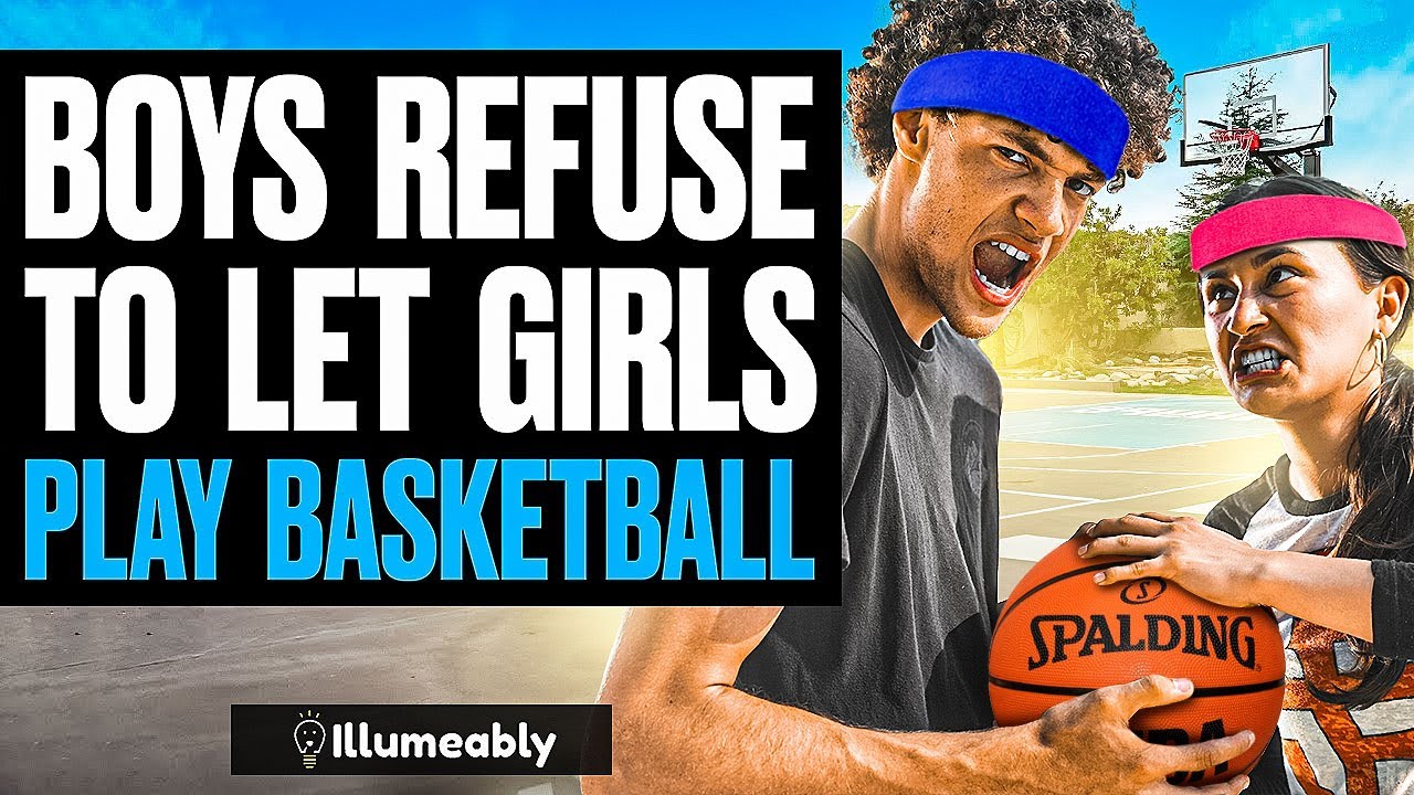 Мальчики отказываются позволять девочкам играть в баскетбол и потом жалеют об этом | Illumeably