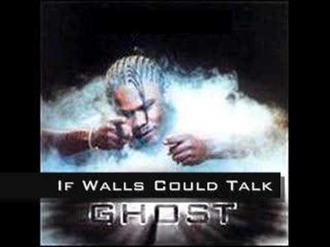 Ghost - If Walls Could Talk