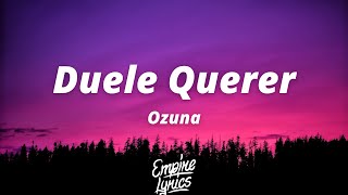 Video thumbnail of "Ozuna - Duele Querer [Letra]"